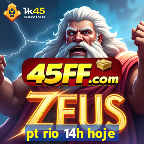 pt rio 14h hoje
